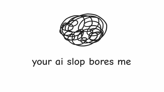 Play Your AI Slop Bores Me now!